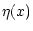 $\displaystyle \eta(x)$