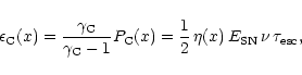 \begin{displaymath}\epsilon_{\rm C}(x) = {\gamma_{\rm C} \over \gamma_{\rm C}-1}...
...1 \over 2} \, \eta(x) \, E_{\rm SN} \, \nu \, \tau_{\rm esc} ,
\end{displaymath}