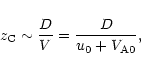 \begin{displaymath}z_{\rm C} \sim {D \over V}
= {D \over u_0 + V_{{\rm A} 0}} ,
\end{displaymath}