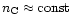 $n_{\rm C}\approx {\rm const}$