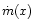 $\dot m(x)$