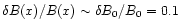 $\delta B(x)/B(x) \sim
\delta B_0/B_0 = 0.1$