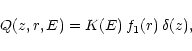 \begin{displaymath}Q(z, r, E) = K(E) \, f_1(r) \,\delta (z),
\end{displaymath}