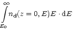 $\displaystyle {\int\limits_{E_0}^\infty} n_{\rm d}(z=0,E)E\cdot {\rm d}E$