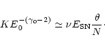 \begin{displaymath}K E_0^{-(\gamma_0-2)} \simeq \nu E_{\rm SN} {\theta \over N} \cdot
\end{displaymath}