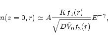 \begin{displaymath}n(z=0,r)\simeq A{{K f_1(r)} \over {\sqrt{D \tilde V_0 f_2(r)}}}E^{-\gamma} ,
\end{displaymath}