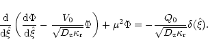 \begin{displaymath}{{\rm d}\over{{\rm d}\hat\xi}}\left({{{\rm d}\Phi}\over{{\rm ...
...{{Q_0}\over{\sqrt{D_{\rm z}\kappa_{\rm r}}}}
\delta(\hat\xi) .
\end{displaymath}