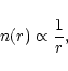 \begin{displaymath}n(r)\propto {1\over r} ,
\end{displaymath}