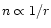 $n \propto 1/r$