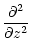 $\displaystyle {\partial^2 \over \partial z^2}$