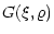 $\displaystyle G(\xi,\varrho)$