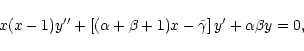 \begin{displaymath}x (x-1) y^{\prime\prime} + \left[(\alpha+\beta+1) x - \tilde\gamma
\right] y^{\prime} + \alpha \beta y = 0 ,
\end{displaymath}