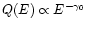 $Q(E)\propto E^{-\gamma_0}$