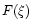 $F(\xi)$