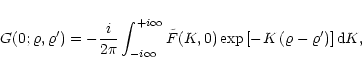 \begin{displaymath}G(0;\varrho,
\varrho^{\prime}) = -\frac{i}{2 \pi} \int_{-i \i...
...t[-K\left(\varrho - \varrho^{\prime}\right)\right] {\rm d}K ,
\end{displaymath}