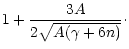 $\displaystyle 1 +
{{3A}\over{2\sqrt{A(\gamma+6n)}}} \cdot$
