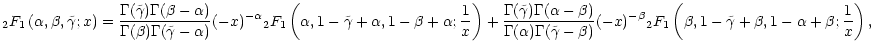$\displaystyle {}_{2}F_{1}\left(\alpha, \beta, \tilde\gamma; x\right) = {\Gamma(...
...F_{1} \left( \beta, 1-\tilde\gamma+\beta, 1-\alpha+\beta;
\frac{1}{x} \right) ,$