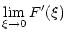 $\displaystyle \lim_{\xi \to 0}F^{\prime}(\xi)$