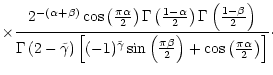 $\displaystyle \times {2^{-(\alpha+\beta)}
\cos\left(\frac{\pi\alpha}{2}\right) ...
...t(\frac{\pi\beta}{2}\right) +
\cos\left(\frac{\pi\alpha}{2}\right)\right]}\cdot$
