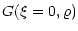 $\displaystyle G(\xi=0,\varrho)$
