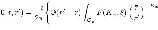 $\displaystyle 0; r, r^{\prime}) = {- i \over 2 \pi}
\Biggl\{\Theta (r^\prime-r)...
..._\alpha} \tilde F(K_\alpha,\xi) \left(\bar
r\over r^{\prime}\right)^{-K_\alpha}$