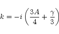 \begin{displaymath}k=-i\left({{3A}\over 4}+{\gamma\over 3}\right)
\end{displaymath}