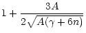 $\displaystyle 1 +
{{3A}\over{2\sqrt{A(\gamma+6n)}}}$