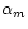 $\displaystyle \alpha_m$