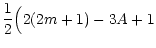 $\displaystyle \frac{1}{2}\Bigl(2(2m+1)-3A+1$