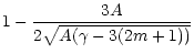 $\displaystyle 1 - {{3A}\over{2\sqrt{A(\gamma-3(2m+1))}}}$