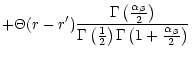 $\displaystyle +
\Theta(r-r')
{{
\Gamma\left(\frac{\alpha_\beta}{2}\right)}
\over
{\Gamma\left(\frac{1}{2}\right)
\Gamma\left(1+\frac{\alpha_\beta}{2}\right)}}$