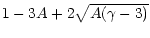 $\displaystyle 1-3A+2\sqrt{A(\gamma-3)}$