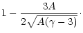 $\displaystyle 1 - {{3A}\over{2\sqrt{A(\gamma-3)}}} \cdot$