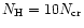 $N_{\rm H} = 10 N_{\rm {cr}}$