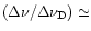 $(\Delta \nu /\Delta \nu_{\rm D}) \simeq $