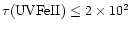 $\tau({\rm {UV Fe II}}) \leq 2 \times 10^2$