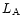 $L_{\rm A}$
