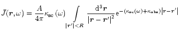 $\displaystyle \bar{J}(\vec{r},\omega)=\frac{A}{4\pi}\kappa_{\rm {sc}}\left( \om...
...) +\kappa_{\rm {abs}}\right) \left\vert \vec{r}%
-\vec{r}^{\prime}\right\vert }$