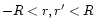 $-R<r,r^{\prime} <R$