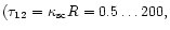 $(\tau_{12}=\kappa_{\rm {sc}} R=0.5\ldots200,$