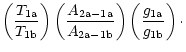 $\displaystyle \left( \frac{T_{\rm {1a}}}{T_{\rm {1b}}}\right) \left( \frac{A_{\...
...}}{A_{\rm {2a-1b}}}\right) \left(
\frac{g_{\rm {1a}}}{g_{\rm {1b}}}\right)\cdot$
