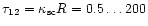 $\tau_{12} =\kappa_{\rm {sc}}R=0.5\ldots200$