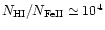 $N_{\rm {HI}}/N_{\rm {FeII}} \simeq10^{4}$