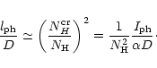 \begin{displaymath}\frac {l_{\rm {ph}}}{D} \simeq \left ( \frac {N_H^{\rm cr}}{N...
...2 =
\frac {1}{N^2_{\rm H}} \frac{I_{\rm {ph}}}{\alpha D}\cdot
\end{displaymath}