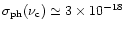 $\sigma_{\rm {ph}} (\nu_{\rm c}) \simeq 3 \times 10^{-18}$