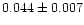 $0.044\pm0.007$