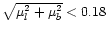 $\sqrt {\mu _{l}^2+\mu _{b}^2} < 0.18$