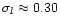 $\sigma_{l} \approx 0.30$