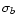 $\sigma_b$