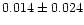 $0.014\pm0.024$